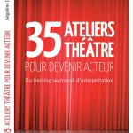 35 Ateliers théâtre pour devenir acteur de Segolene Chailley Editions L'Harmattan