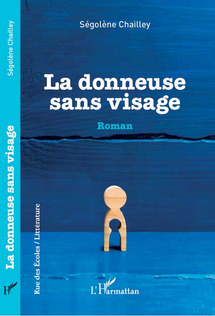 Roman-La-donneuse sans visage de Ségolene Chailley éditions L'Harmattan